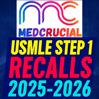USMLE Step 1 Recalls 2025